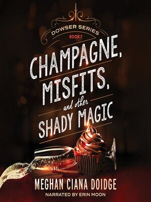 cover image of Champagne, Misfits, and Other Shady Magic (Dowser 7)